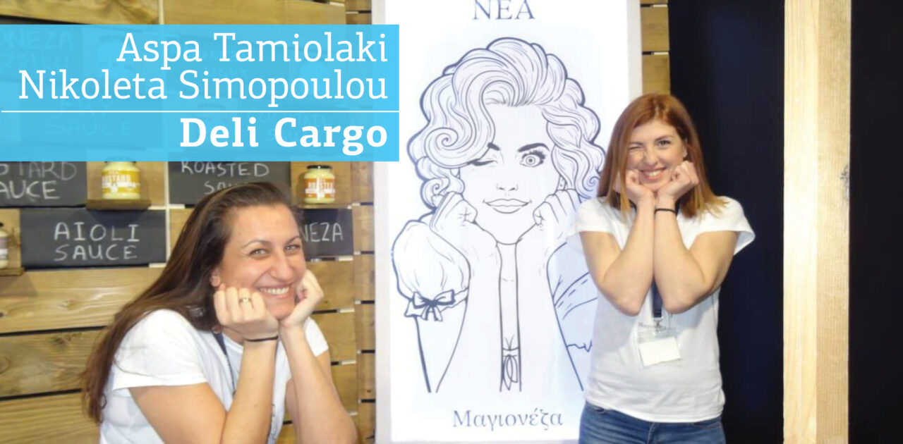 We meet Nikoleta and Aspa from Deli Cargo!